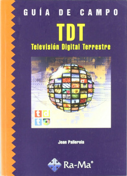 TDT (TELEVISION DIGITAL TERRESTRE).(GUIA DE CAMPO)