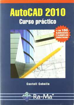 AUTOCAD 2010: CURSO PRACTICO