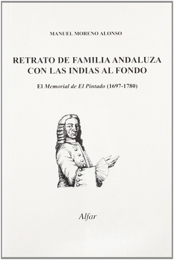 Retrato de familia andaluza con las Indias al fondo, memorial del Pintado (1697-1780)