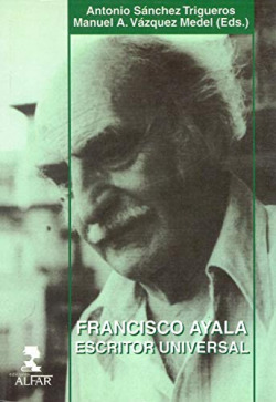 FRANCISCO AYALA, ESCRITOR UNIVERSAL
