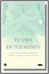 Tu vida en tus manos