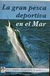 La gran pesca deportiva en el mar