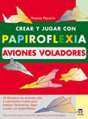 Crear y jugar con papiroflexia. aviones voladores