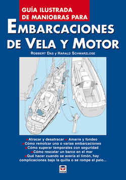 Guia ilustrada de maniobras para embarcaciones de vela y motor