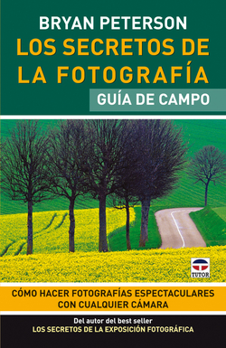 Los secretos de la fotografia. guia de campo
