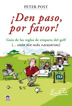 ¡Den paso por favor!Guia de las reglas de etiqueta del golf