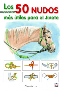 Los 50 nudos mas utiles para el jinete