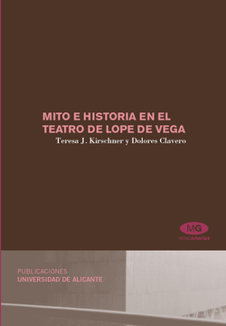 Mito e historia en el teatro Lope de Vega