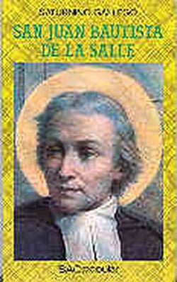 San Juan Bautista de La Salle.Fundador de los Hermanos de las Escuelas Cristianas (1651-1719)