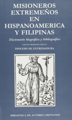 Misioneros extremeños en Hispanoamérica y Filipinas