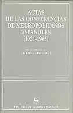Actas de las Conferencias de Metropolitanos Españoles (1921-1965)
