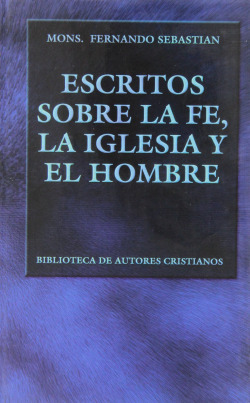 Escritos sobre la fe, la Iglesia y el hombre