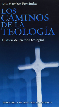 Los caminos de la teología: historia del método teológico