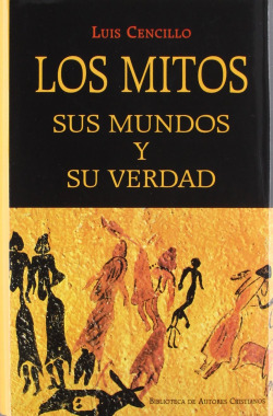 Los mitos, sus mundos y su verdad