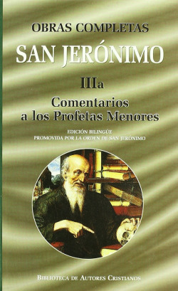 Obras completas de San Jerónimo.IIIa: Comentarios a los Profetas Menores
