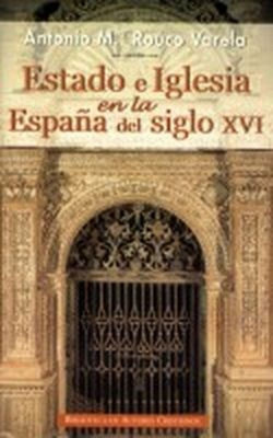 Estado e Iglesia en la España del siglo XVI