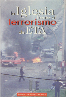 La Iglesia frente al terrorismo de ETA