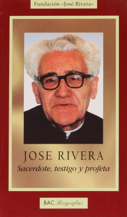 José Rivera, sacerdote, testigo y profeta