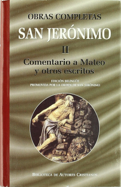 Obras completas de San Jerónimo.II: Comentario a Mateo y otros escritos: Prólogos y prefacios a dife