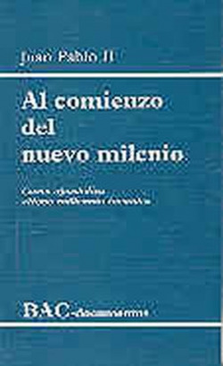 Al comienzo del nuevo milenio.Carta apostólica Novo millennio ineunte