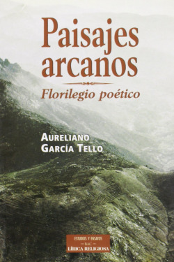 Paisajes arcanos.Florilegio poético