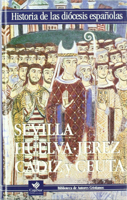 Iglesias de Sevilla, Huelva, Jerez, Cádiz y Ceuta