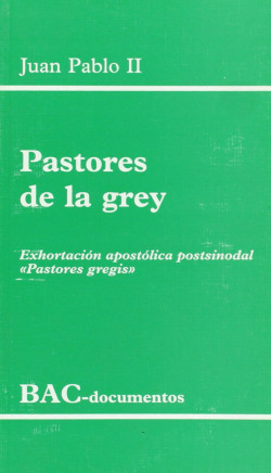 Pastores de la grey.Exhortación apostólica postsinodal Pastores gregis
