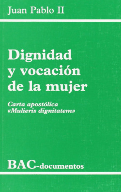 Dignidad y vocación de la mujer.Carta apostólica Mulieris dignitatem