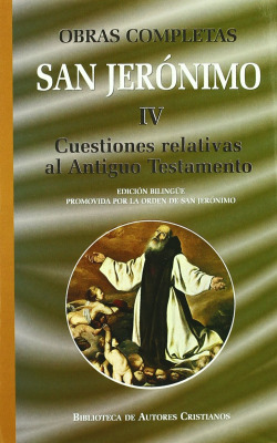 Obras completas de San Jerónimo.IV: Cuestiones relativas al Antiguo Testamento: Cuestiones hebreas s