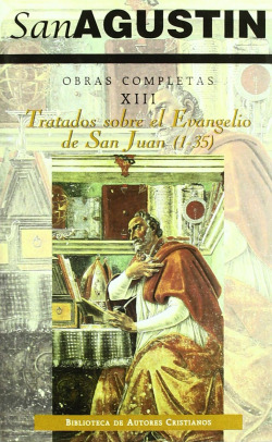 Obras completas de San Agustín.XIII: Escritos homiléticos (1.º): Tratados sobre el Evangelio de San