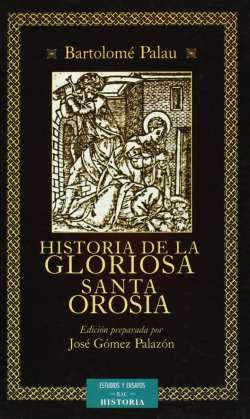Historia de la gloriosa Santa Orosia