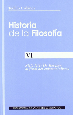 Historia de la filosofía.VI: De Bergson al final del existencialismo