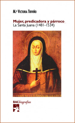 Mujer, predicadora y párroco.La Santa Juana (1481-1534)