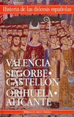 Iglesias de Valencia, Segorbe-Castellón y Orihuela-Alicante
