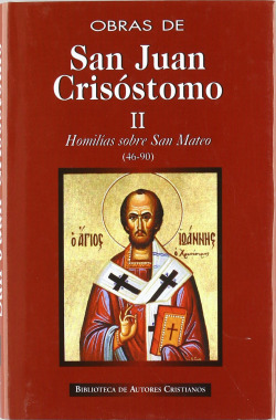 Obras de San Juan Crisóstomo.II: Homilías sobre el Evangelio de San Mateo (46-90)