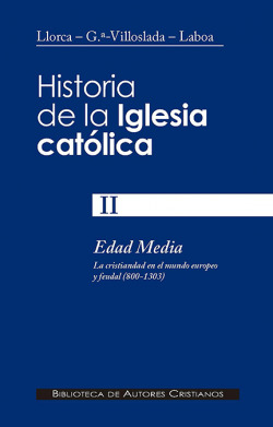 Historia de la Iglesia católica.II.Edad Media (800-1303): la cristiandad en el mundo europeo y feuda