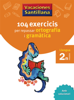 VACANCES 2N PRIMARIA 104 EXERCICIS PER REPASSAR ORTOGRAFIA I GRAMATICA LLENGUA CATALANA