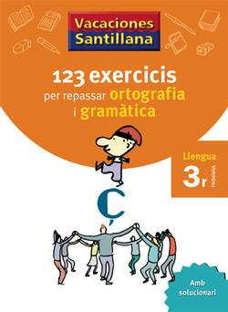 VACANCES 3R PRIMARIA 123 EXERCICIS PER REPASSAR ORTOGRAFIA I GRAMATICA LLENGUA GRUP PROMOTOR