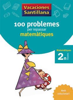 VACANCES 2N PRIMARIA 110 PROBLEMES PER REPASSAR MATEMATIQUES AMB SOLUCIONAI GRUP PROMOTOR SEGON PRIMARIA