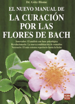 Nuevo manual de la curación por las flores de bach, el