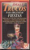 IDEAS Y TRUCOS PARA ORGANIZAR FIESTAS