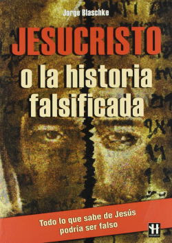 Jesucristo o la historia falsificada