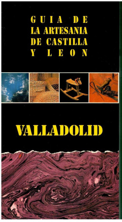 GUIA DE LA ARTESANIA DE CASTILLA Y LEON. VALLADOLID