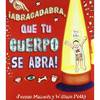 íAbracadabra, que tu cuerpo se abra!