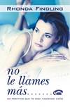 No le llames más?
