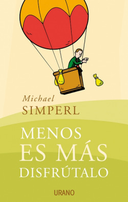 Menos es mas... disfrutalo