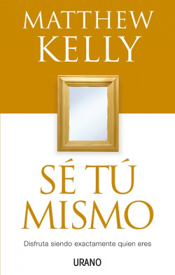 Sé tu mismo