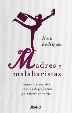 Madres y malabaristas