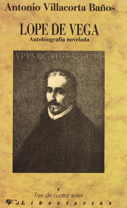 Lope de Vega: autobiografía novelada