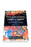 ETICA PARA TRONCOS, COLEGAS Y ZAGALES